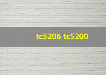 tc5206 tc5200